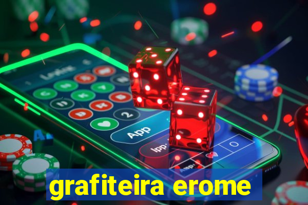 grafiteira erome